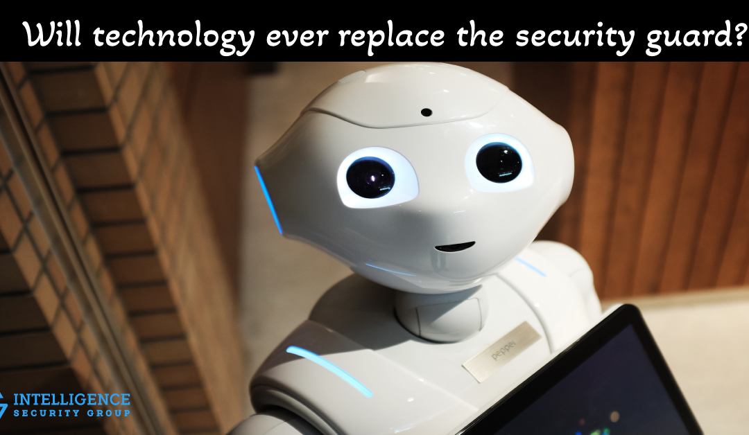 Will technology ever replace the security guard?